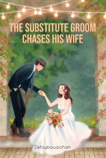 The Substitute Groom Chases His Wife