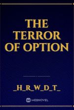 The Terror of Option