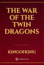 The War of the Twin Dragons