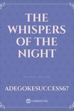 the Whispers of the night