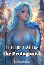 This Life, I Will Be the Protagonist