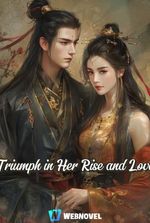 Triumph in Her Rise and Love