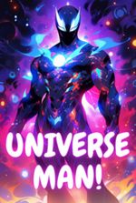 Universeman! (One shot)