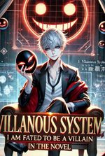 VILLAINOUS SYSTEM: I am fated to be a villain in a fantasy novel