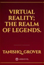 Virtual reality; The Realm of Legends.