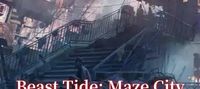 Beast Tide: Maze City