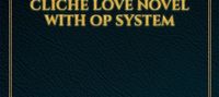 I was died and reborn as Villain in Cliche love novel with OP system