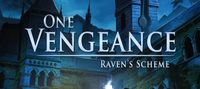 One Vengeance - Raven's Scheme