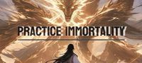 practice immortality