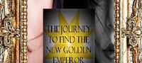 The Journey To Find The New Golden Emperor