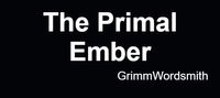 The Primal Ember