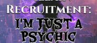 Villain Recruitment: I'm Just A Psychic